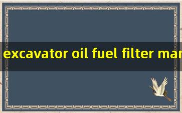 excavator oil fuel filter manufacturers